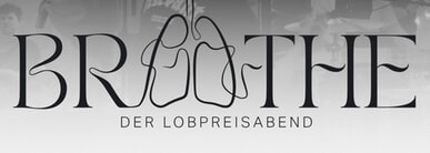 Breathe - Lobpreis-Abend am 31. Mai