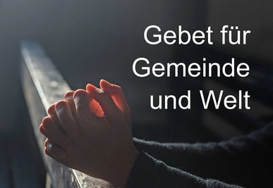 Gebet für Gemeinde und Welt